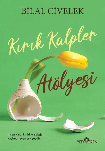 Kırık Kalpler Atölyesi - Bilal Civelek - Yediveren Yayınları ürün görseli 1