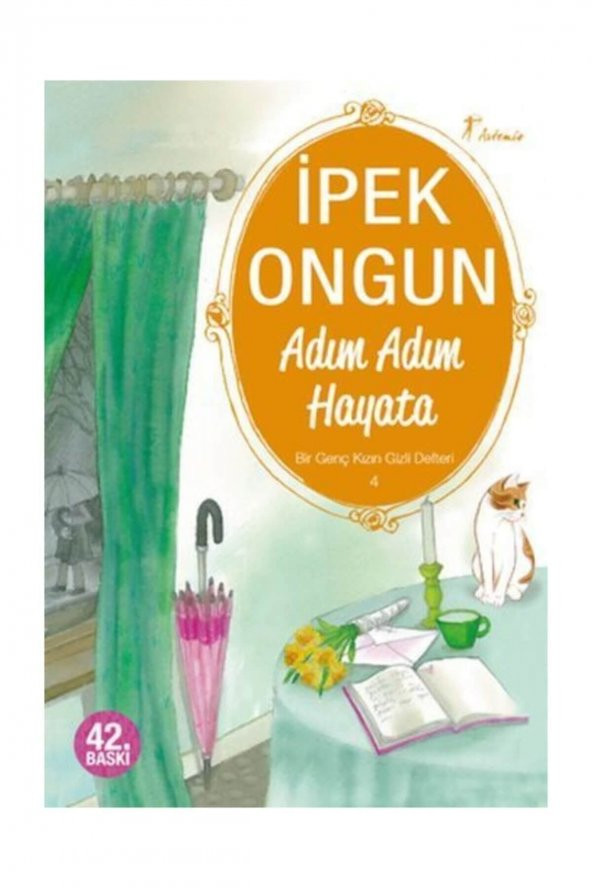 Bir Genç Kızın Gizli Defteri 4 : Adım Adım Hayata Ipek Ongun - Ipek Ongun