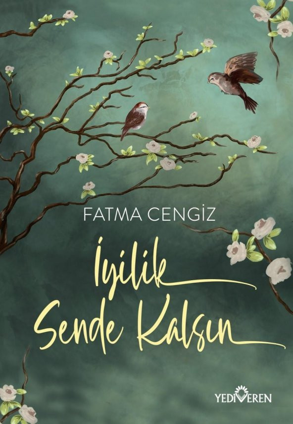 İyilik Sende Kalsın - Fatma Cengiz - Yediveren