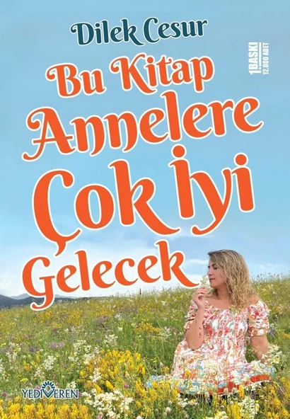 Bu Kitap Annelere Çok İyi Gelecek - Dilek Cesur