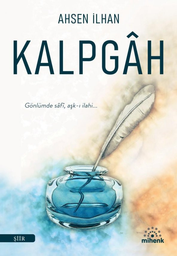 Kalpgah - Ahsen İlhan - Mihenk Kitap