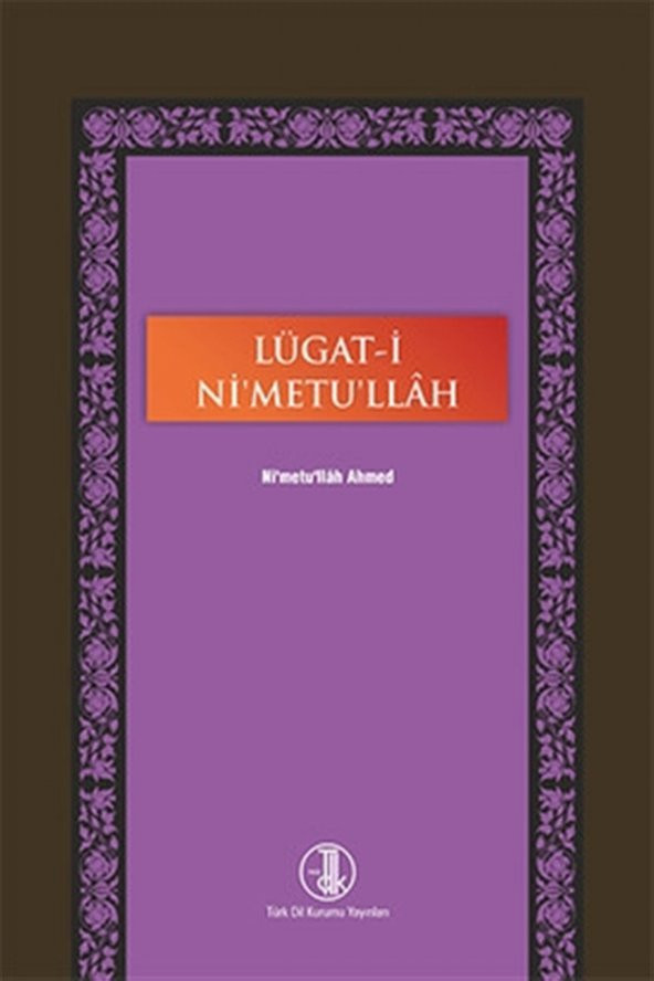 Lügat-ı Nimetullah - Nimetullah Ahmed
