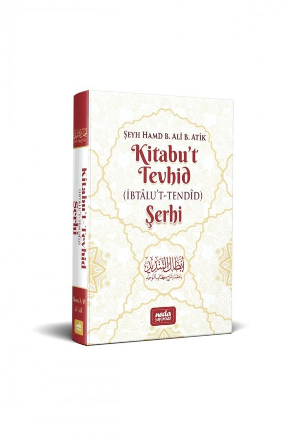 Kitabu’t Tevhid (ibtalu’t Tendid) Şerhi-hamd B. Ali B. Atîk