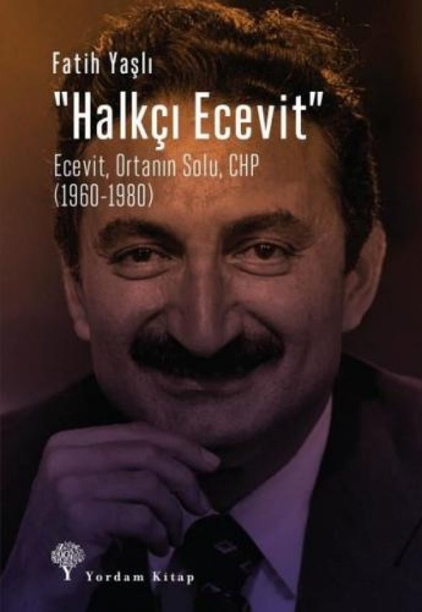 Halkçı Ecevit: Ecevit-Ortanın Solu- CHP 1960-1980 - 1