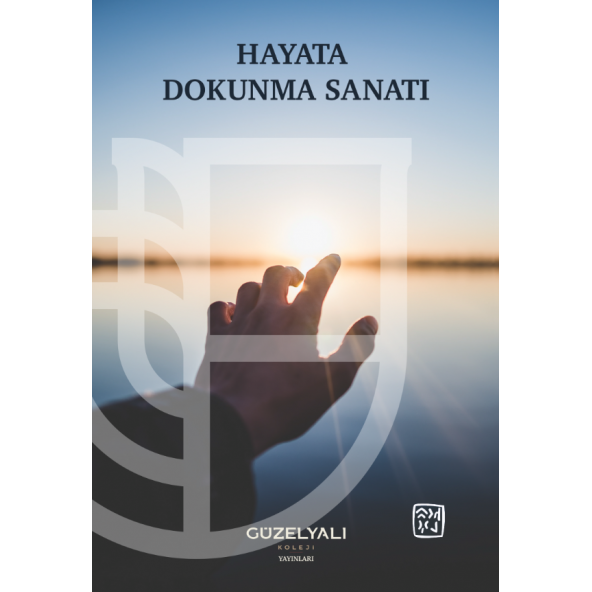 Hayata Dokunma Sanatı - Güzelyalı Koleji Öğretmenleri