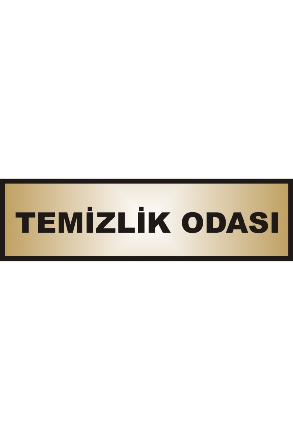 TEMİZLİK ODASI Yazılı kapı levhası ,yönlendirme levhası ,GOLD renkli aliminyum levha