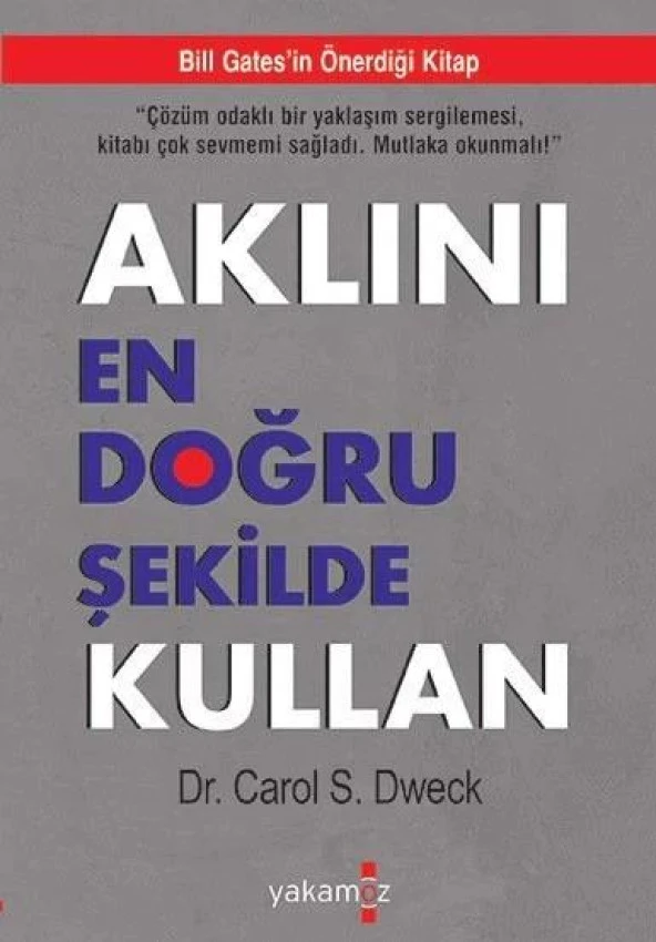 Aklını En Doğru Şekilde Kullan DR. CAROL S. DWECK