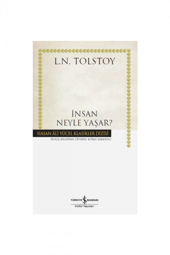 İnsan Neyle Yaşar Karton Kapak Tolstoy İş Bankası Yayınları  /