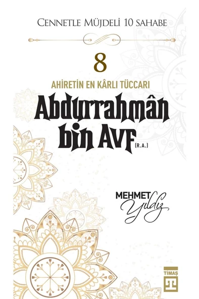Cennetle Müjdeli Sahabe Abdurrahman Bin Avf R.A. MEHMET YILDIZ