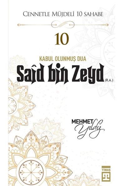 Cennetle Müjdeli Sahabe Said Bin Zeyd R.A. MEHMET YILDIZ