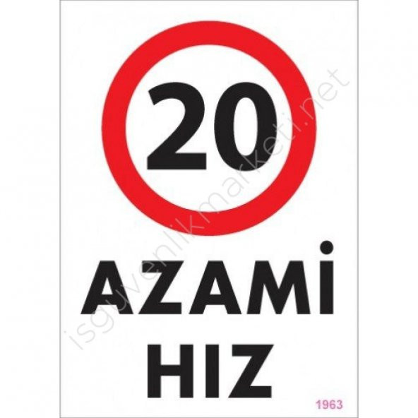 20 Azami Hız Uyarı Levhası 25x35 KOD:1963