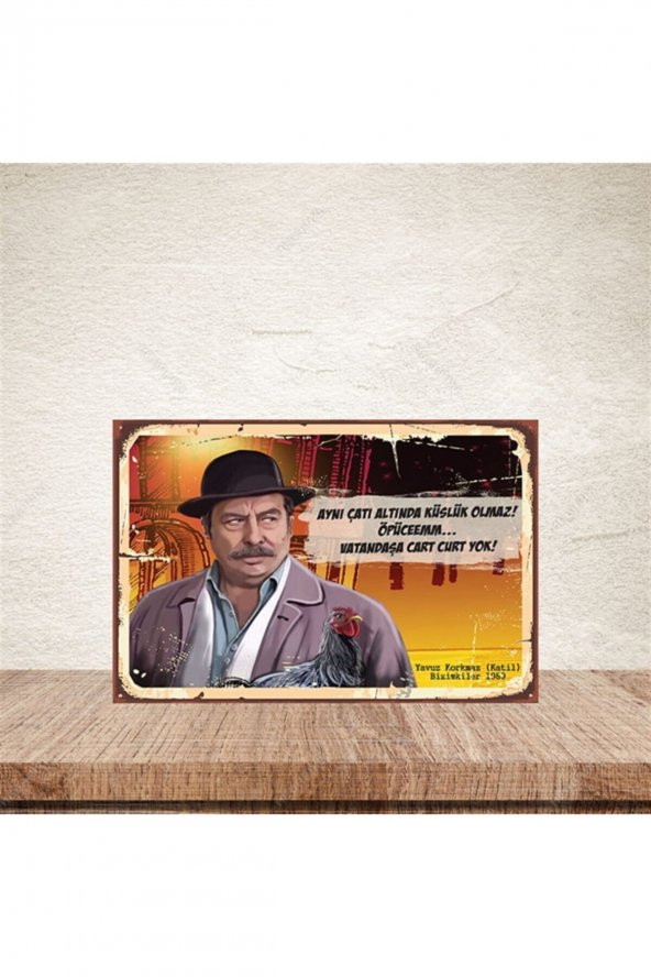 Vatandaşa Cart Curt Yok Yavuz Korkmaz 20-30 Cm Retro Ahşap Poster 20-30 Cm Retro Ahşap Poster