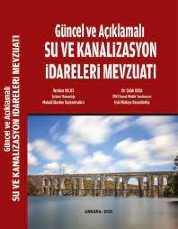 Güncel ve Açıklamalı Su ve Kanalizasyon İdareleri Mevzuatı İBRAHİM HALICI -ŞAFAK BAŞA