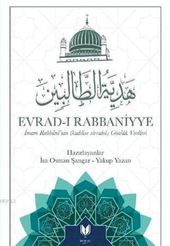 Evrad-ı Rabbaniyye İmam Rabbaninin (Kuddise Sirruhü) Günlük Virdleri