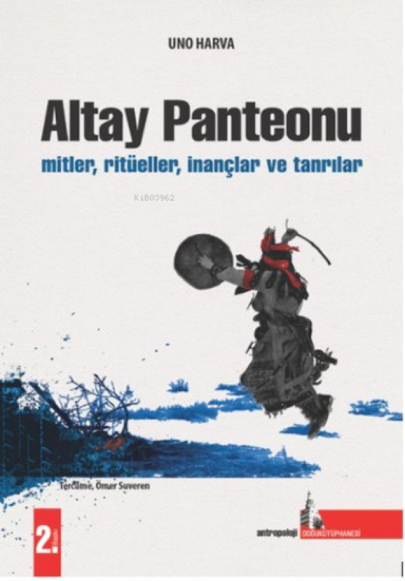 Altay PanteonuMitler, Ritüeller, İnançlar Ve Tanrılar