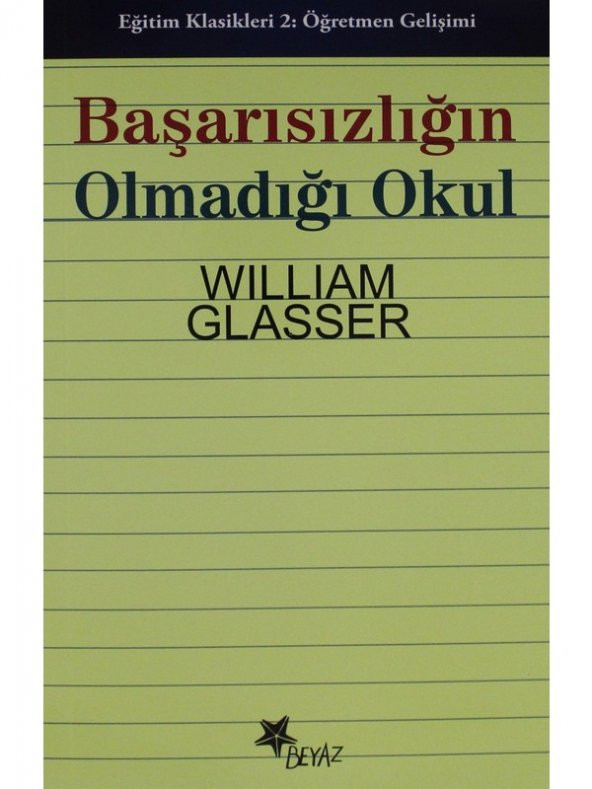 Başarısızlığın Olmadığı Okul - William Glasser