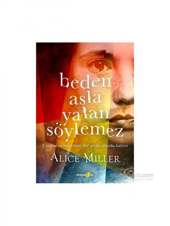 Beden Asla Yalan Söylemez - Alice Miller