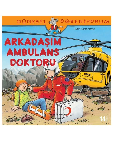 Dünyayı Öğreniyorum Arkadaşım Ambulans Doktoru İş Bankası