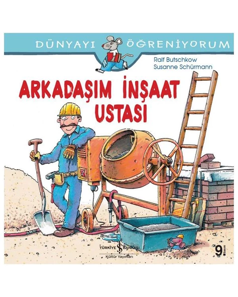 Dünyayı Öğreniyorum Arkadaşım İnşaat Ustası İş Bankası