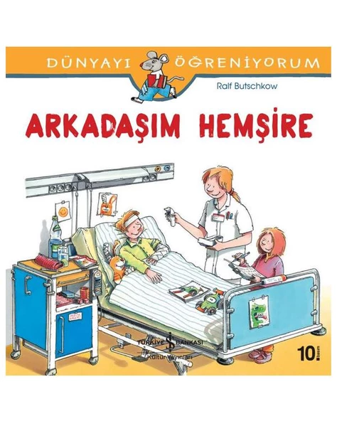 Dünyayı Öğreniyorum Arkadaşım Hemşire İş Bankası