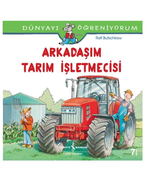 Dünyayı Öğreniyorum Arkadaşım Tarım İşletmecisi İş Bankası