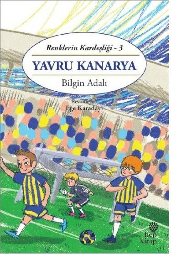 Renklerin Kardeşliği 3 – Yavru Kanarya - Bilgin Adalı