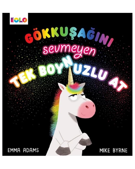 Gökkuşağını Sevmeyen Tek Boynuzlu At