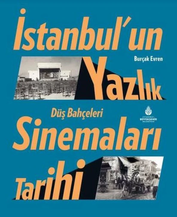 İstanbul’un Yazlık Sinemaları Tarihi Düş Bahçeleri