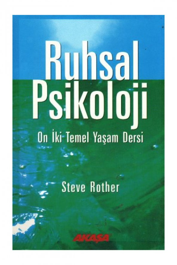 Ruhsal Psikoloji On İki Temel Yaşam Dersi - Steve Rother