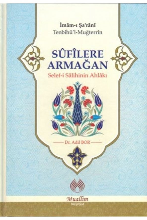 Sufilere Armağan & Selef-i Salihinin Ahlakı