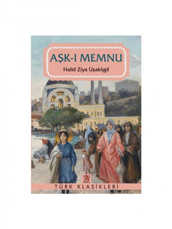 Aşk-I Memnu - Halid Ziya Uşaklıgil