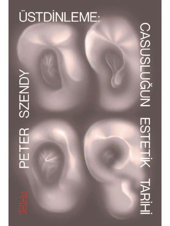 Üstdinleme: Casusluğun Estetik Tarihi - Peter Szendy ürün görseli