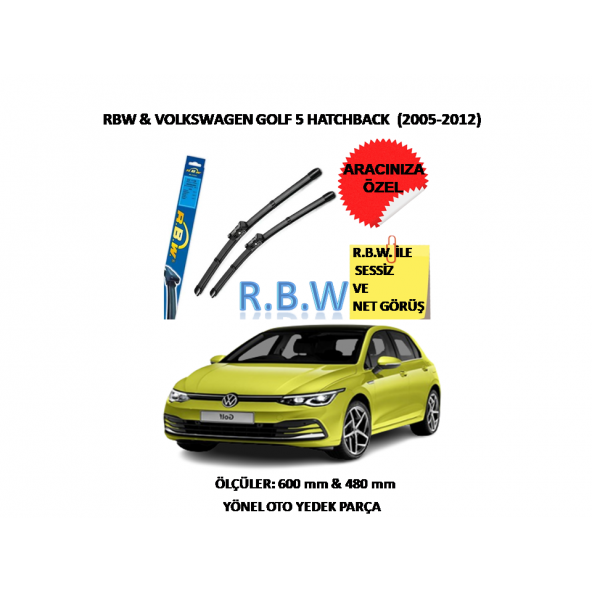 RBW Volswagen Golf 5 Hatchback (2005-2012) Aracınız İçin Özel Muz Tip Silecek Takımı