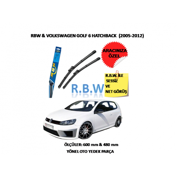 RBW Volswagen Golf 6 Hatchback (2005-2012) Aracınız İçin Özel Muz Tip Silecek Takımı