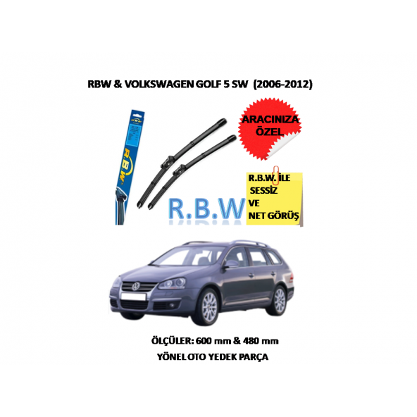 RBW Volswagen Golf 5 SW (2006-2012) Aracınız İçin Özel Muz Tip Silecek Takımı