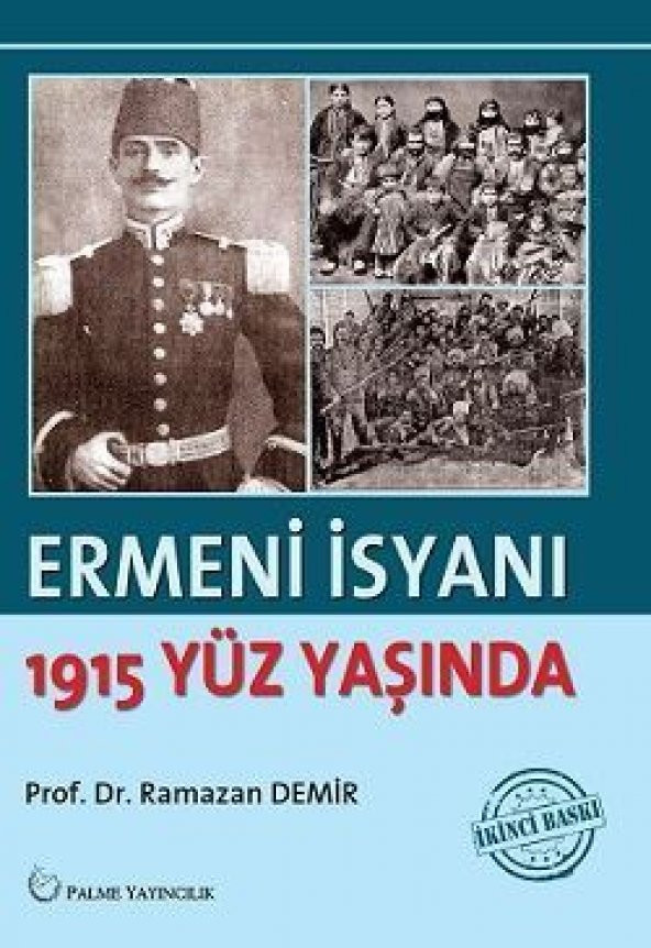 ERMENİ İSYANI 1915 YÜZ YAŞINDA (PALME)