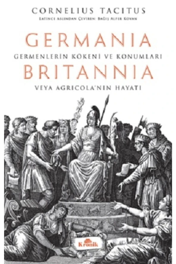 Germania & Britannıa - Hatipler Üzerine Diyaloglar Cornelius Tacitus