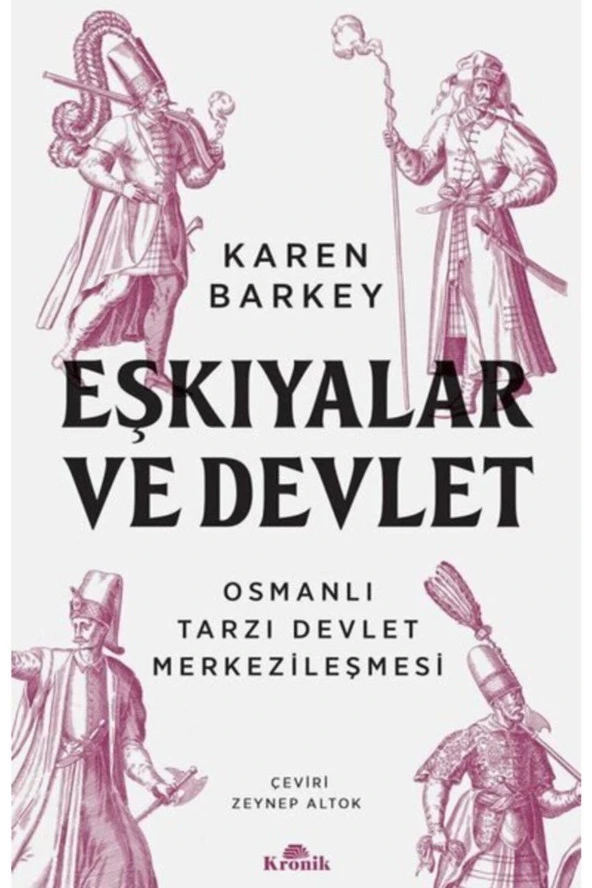 Eşkıyalar ve Devlet Osmanlı Tarzı Devlet Merkezileşmesi