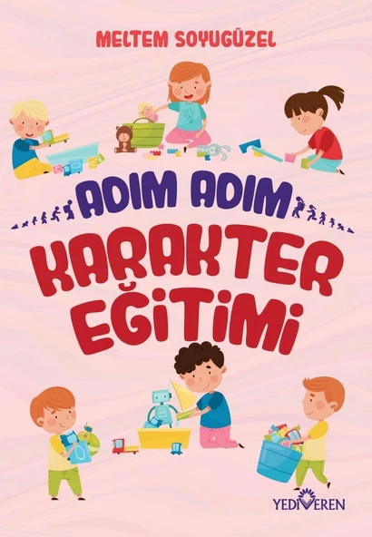 Adım Adım Karakter Eğitimi - Meltem Soyugüzel