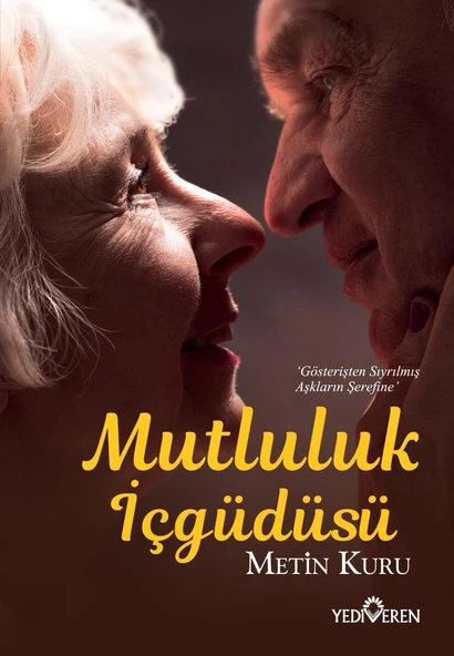 Mutluluk İçgüdüsü - Metin Kuru - Yediveren Yayınları
