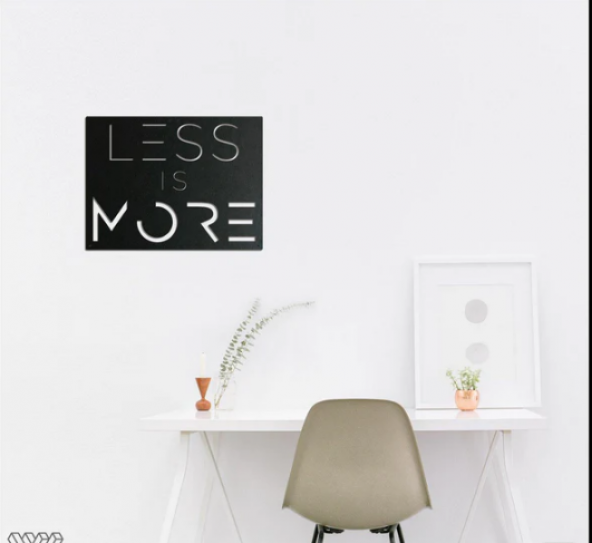 LESS IS MORE DEKORATİF METAL TABLO