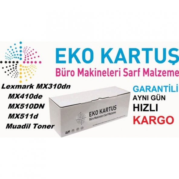Eko Kartuş Lexmark MX310-MX410-MX510-MX511 (60F5H00 605H) 10000 Sayfa Siyah Muadil Toner - 3