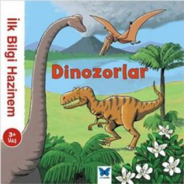 İlk Bilgi Hazinem - Dinozorlar Mavi Kelebek Yayınları Stephanie Ledu Temmuz 2019 Türkçe Ciltsiz
