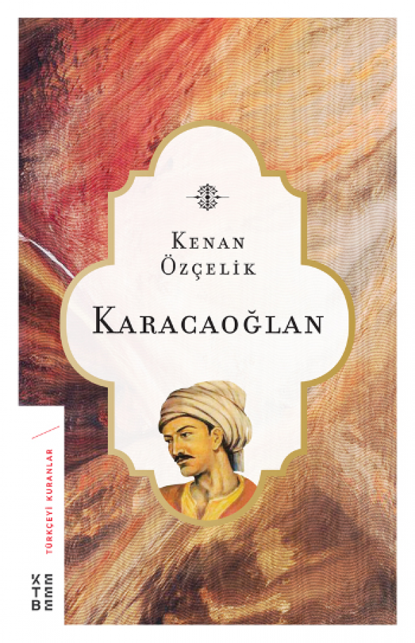 Karacaoğlan Ketebe Yayınları Kenan Özçelik Haziran 2018 Türkçe Ciltsiz