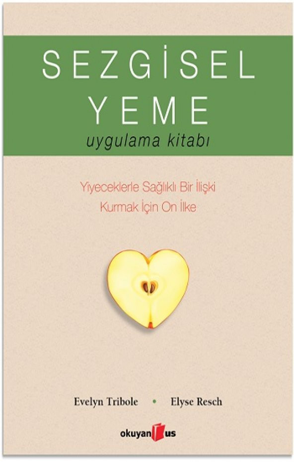Sezgisel Yeme Uygulama Kitabı Okuyan Us Yayın Okuyan Us Kolektif Mart 2022 Türkçe Ciltsiz