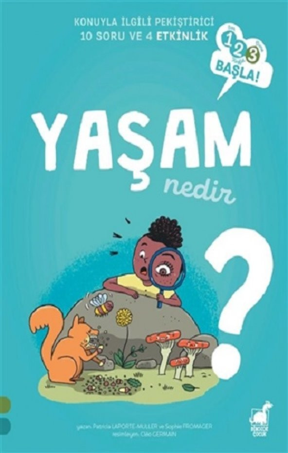Yaşam Nedir? - 123 Başla Serisi Dinozor Çocuk Patricia Laporte-Muller & Sophie Fromager Şubat 2021 Türkçe Ciltsiz