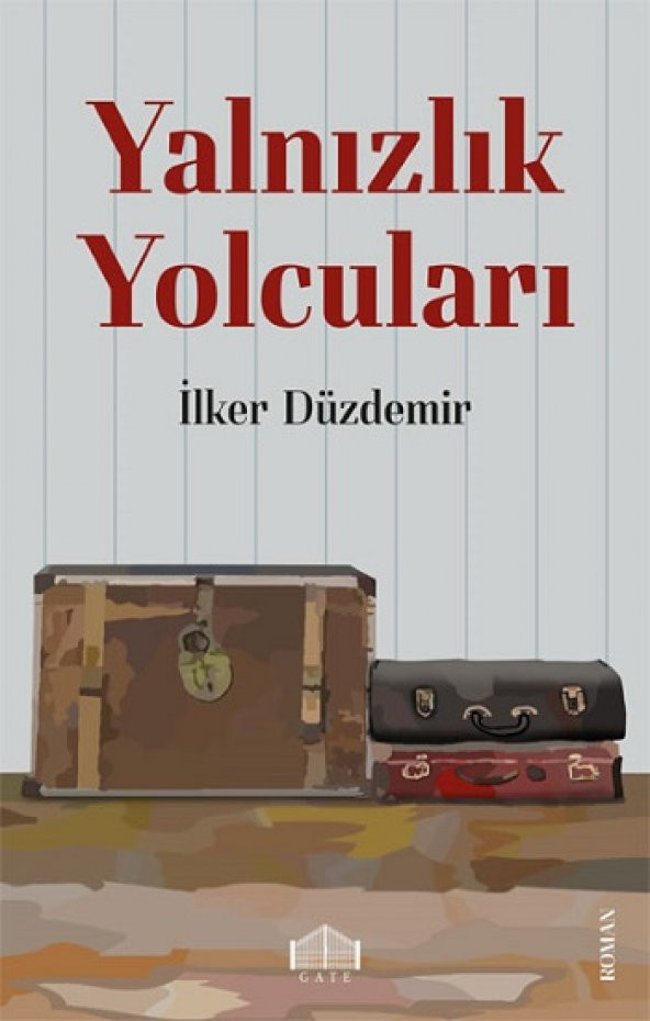 Yalnızlık Yolcuları Gate Yayınları İlker Düzdemir Şubat 2022 Türkçe Ciltsiz