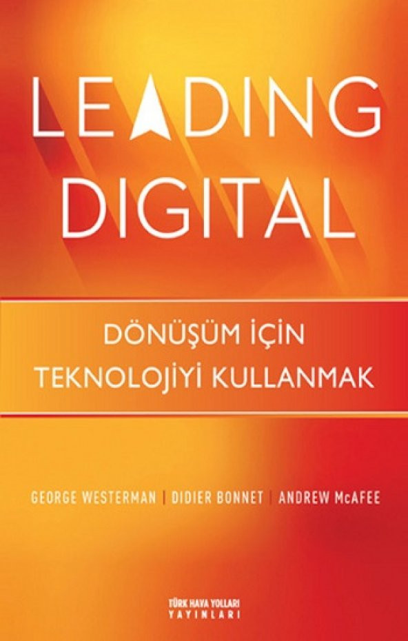 Leading Digital Türk Hava Yolları Yayınları George Westerman Nisan 2018 Türkçe Ciltsiz