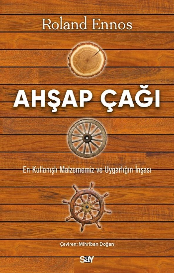 Ahşap Çağı Say Yayınları Roland Ennos Ocak 2023 Türkçe Ciltsiz