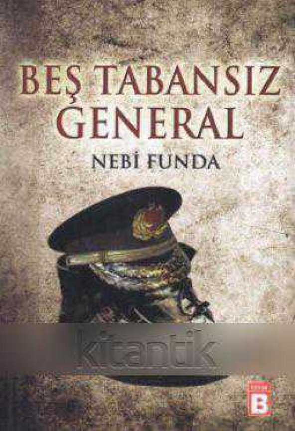 Beş Tabansız General (2013 Yılı İlk Baskısı)